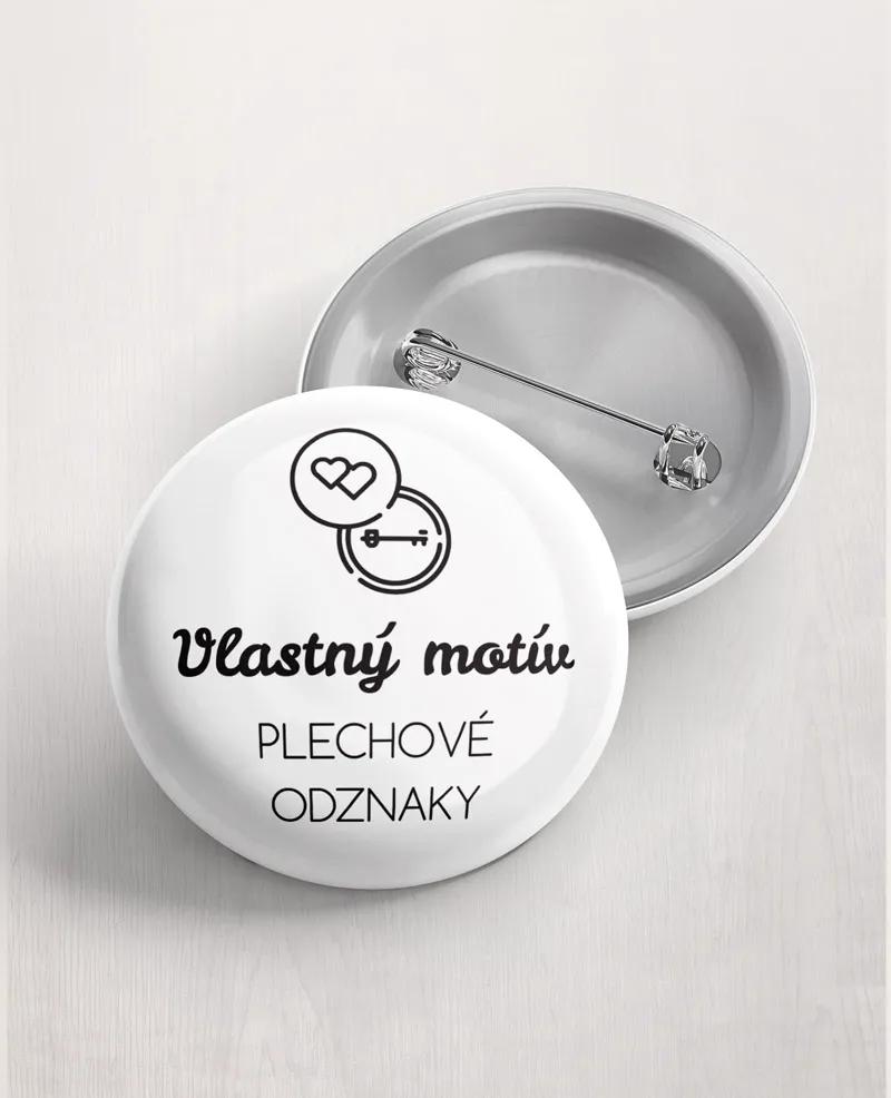 Plechové odznaky - Vlastný motív